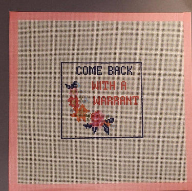 Translation missing: en.Subversive Come Back with a Warrant Needlepoint Canvas