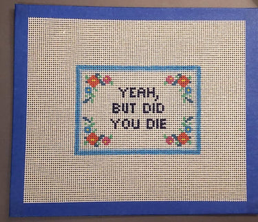 Translation missing: en.Subversive Yeah But Did You Die Needlepoint Canvas
