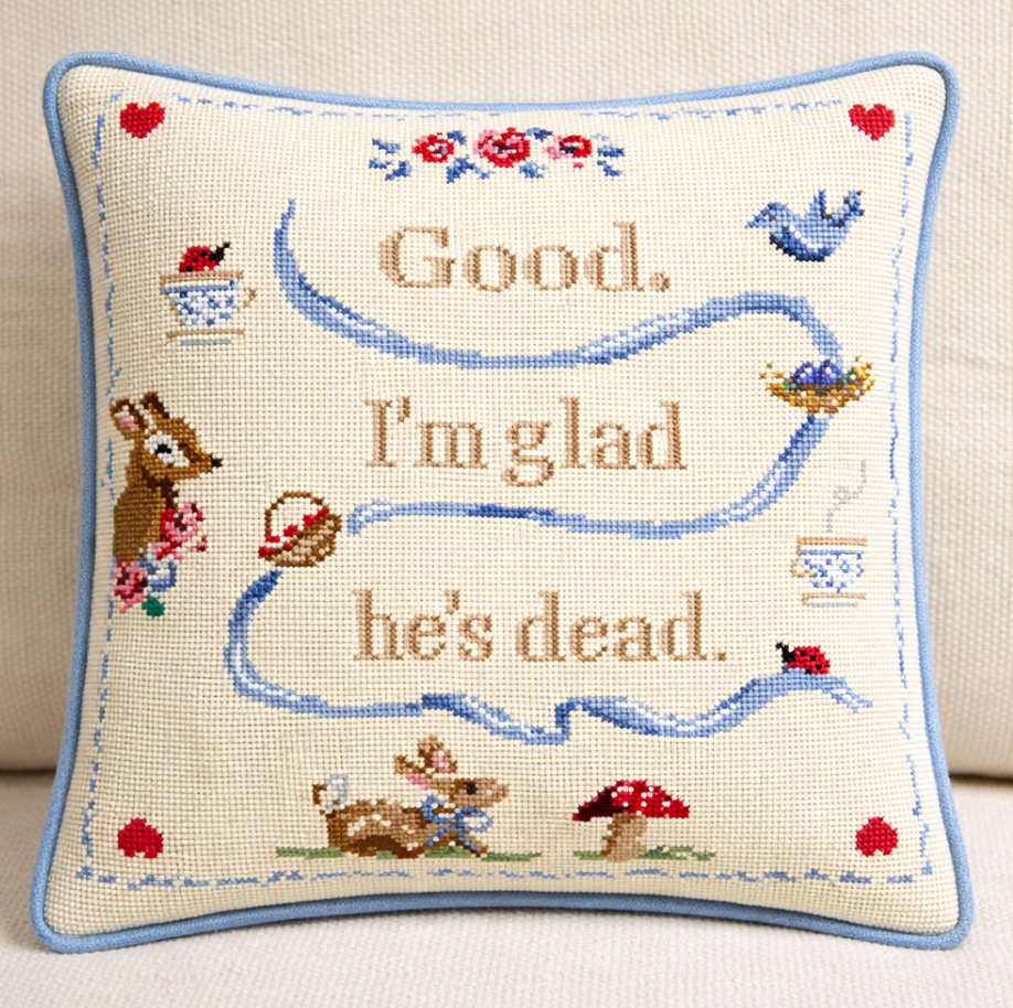 "Good. I'm Glad He's Dead." Needlepoint Canvas