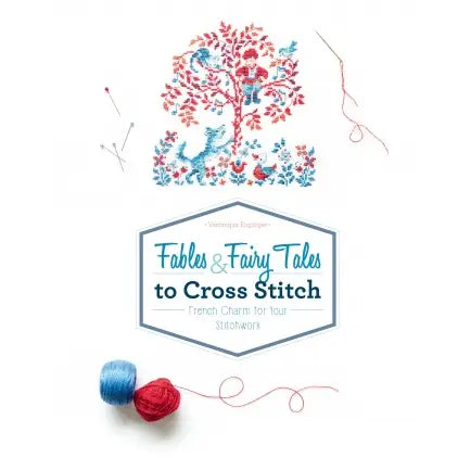 Fables and Fairy Tales to Cross Stitch- Véronique Enginger
